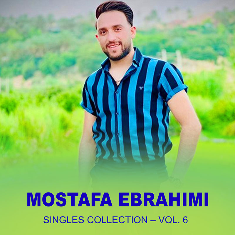 MOSTAFA EBRAHIMI - SINGLES COLLECTION – VOL. 6